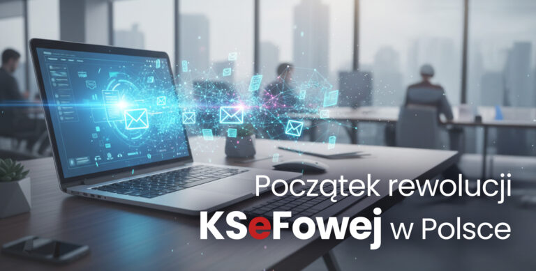 Firmy, które wykorzystały KSeF do zmian, są dziś krok dalej